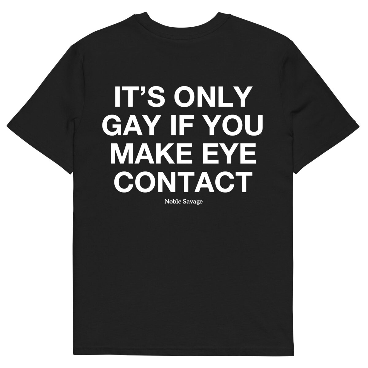 It's Only Gay If You Make Eye Contact